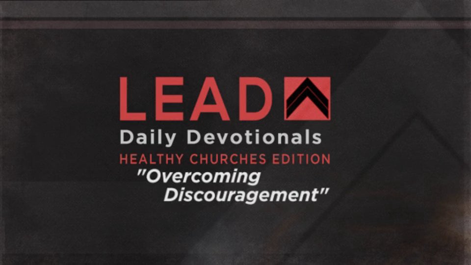 Overcoming Discouragement | Dr. George Wood